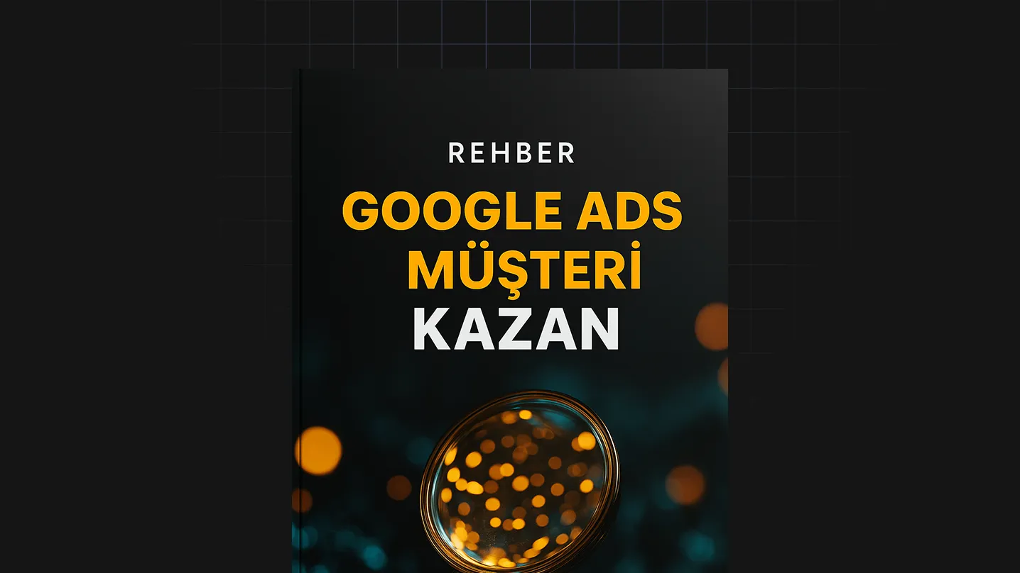 Google Ads İle Müşteri Kazan